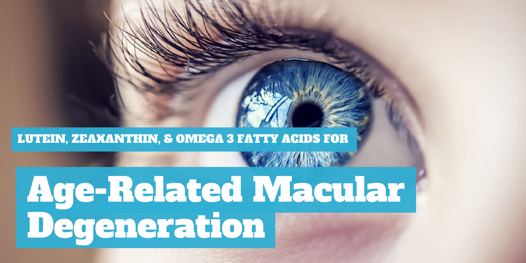 Lutein Zeaxanthin Omega 3 Fatty Acids for Macular Degeneration